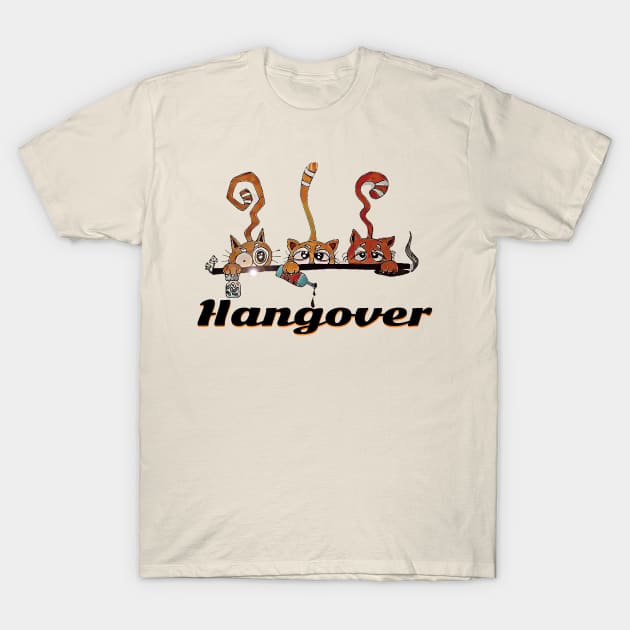 Hangover - Catsondrugs.com Techno Party Ibiza Rave Dance Underground Festival Spring Break  Berlin Good Vibes Trance Dance technofashion technomusic housemusic T-Shirt by catsondrugs.com